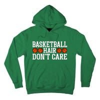 Basketball Hair Don't Care Gift For Basketball Fan Sport Team Tall Hoodie