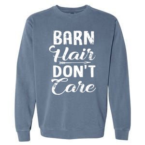 Barn Hair Dont Care Gift Garment-Dyed Sweatshirt