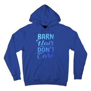 Barn Hair Dont Care Gift Hoodie