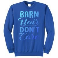 Barn Hair Dont Care Gift Sweatshirt