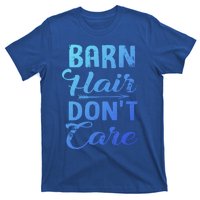 Barn Hair Dont Care Gift T-Shirt