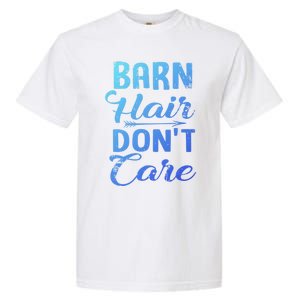 Barn Hair Dont Care Gift Garment-Dyed Heavyweight T-Shirt