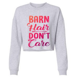 Barn Hair Dont Care Gift Cropped Pullover Crew