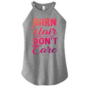 Barn Hair Dont Care Gift Women's Perfect Tri Rocker Tank