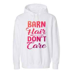 Barn Hair Dont Care Gift Garment-Dyed Fleece Hoodie