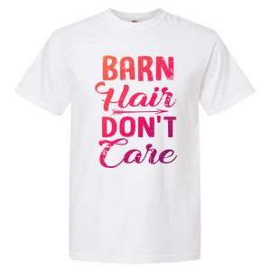 Barn Hair Dont Care Gift Garment-Dyed Heavyweight T-Shirt