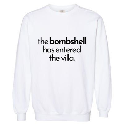 Bombshell Has Entered The Villa Funy Got A Text Chat Meme Garment-Dyed Sweatshirt