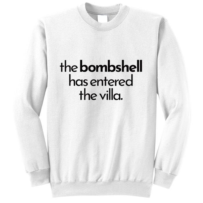 Bombshell Has Entered The Villa Funy Got A Text Chat Meme Sweatshirt