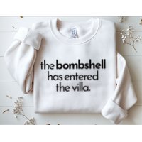 Bombshell Has Entered The Villa Funy Got A Text Chat Meme Sweatshirt