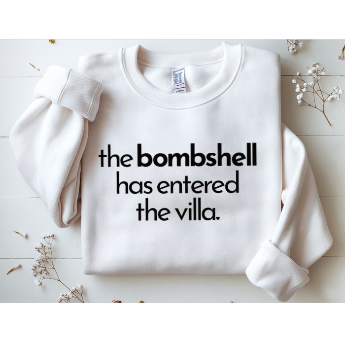 Bombshell Has Entered The Villa Funy Got A Text Chat Meme Sweatshirt