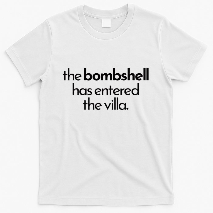 Bombshell Has Entered The Villa Funy Got A Text Chat Meme T-Shirt
