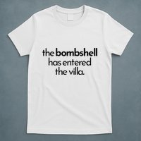 Bombshell Has Entered The Villa Funy Got A Text Chat Meme T-Shirt
