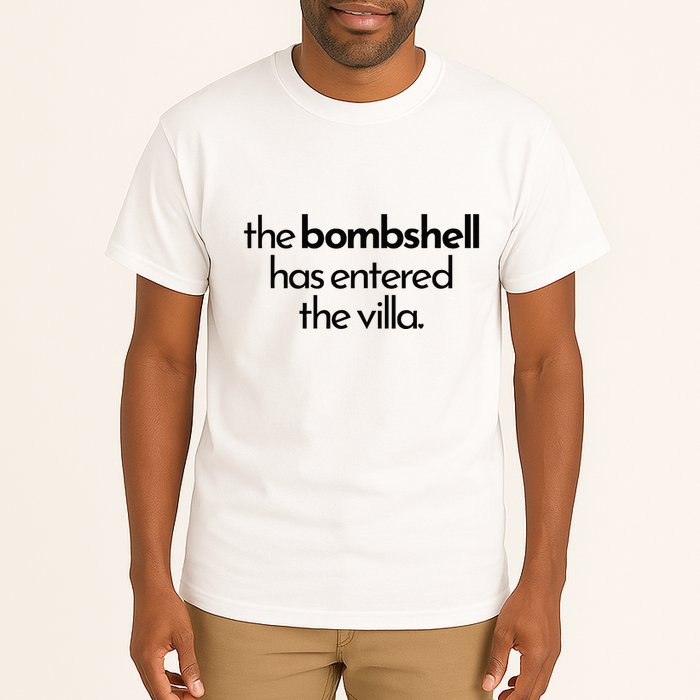 Bombshell Has Entered The Villa Funy Got A Text Chat Meme Tall T-Shirt