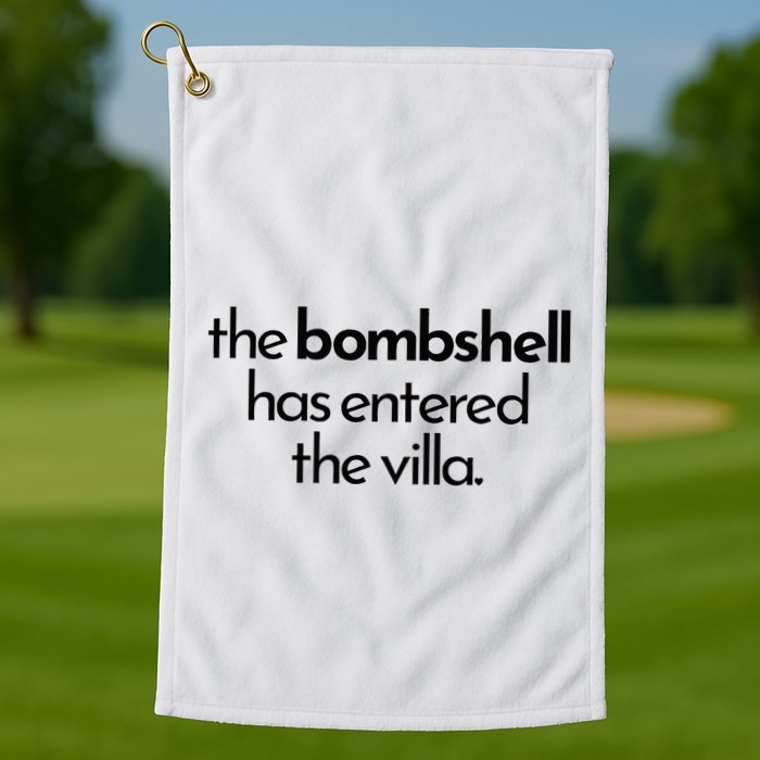 Bombshell Has Entered The Villa Funy Got A Text Chat Meme Golf Towel