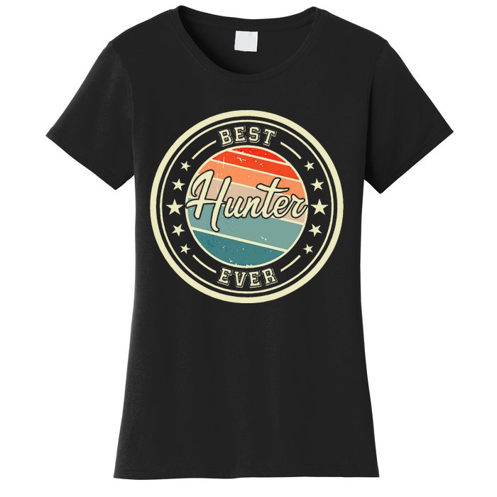 Best Hunter Ever funny saying first name Hunter Women's T-Shirt