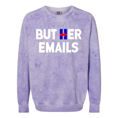 But Her Emails Hillary Republicans Tears Colorblast Crewneck Sweatshirt