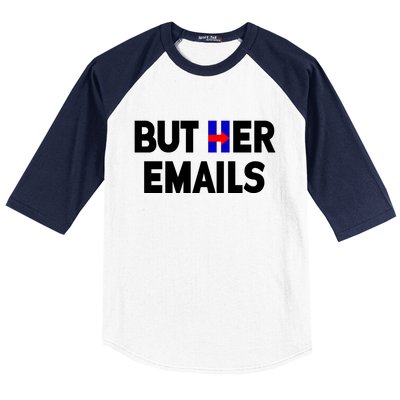 But Her Emails Hillary Republicans Tears Baseball Sleeve Shirt