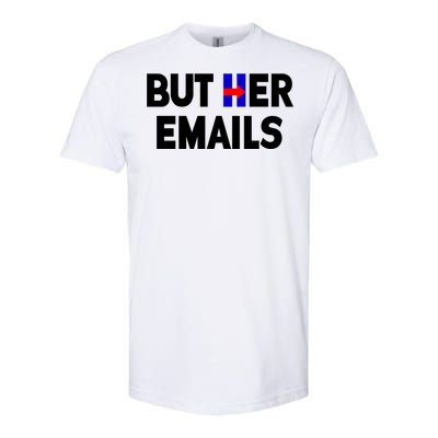 But Her Emails Hillary Republicans Tears Softstyle® CVC T-Shirt