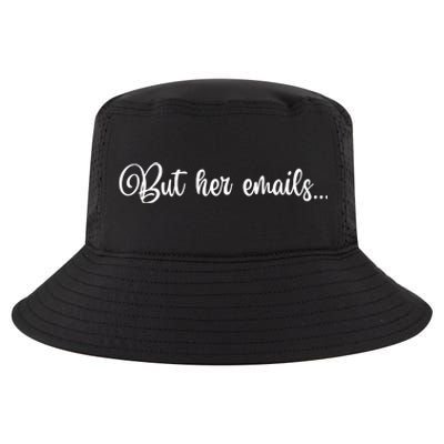 But Her Emails Funny Hillary Clinton Meme Cool Comfort Performance Bucket Hat