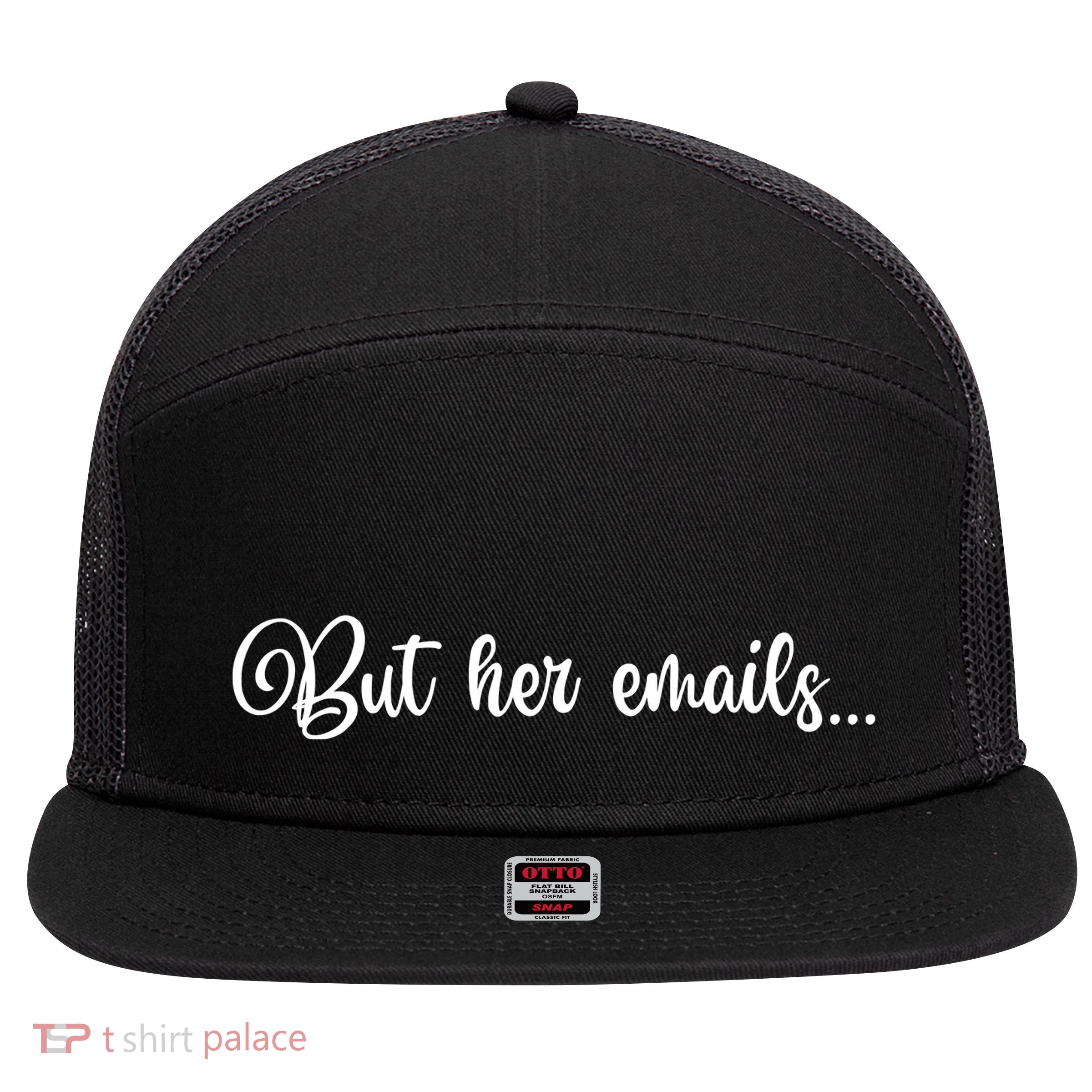 But Her Emails Funny Hillary Clinton Meme 7 Panel Mesh Trucker Snapback Hat