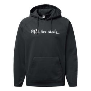 But Her Emails Funny Hillary Clinton Meme Performance Fleece Hoodie