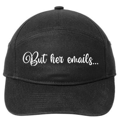 But Her Emails Funny Hillary Clinton Meme 7-Panel Snapback Hat