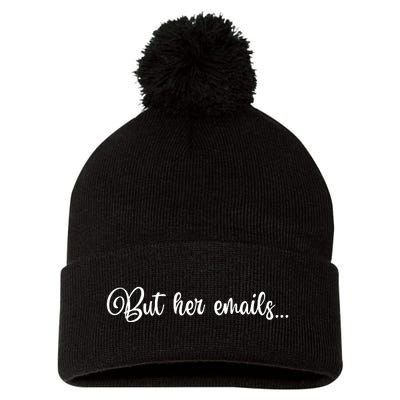 But Her Emails Funny Hillary Clinton Meme Pom Pom 12in Knit Beanie