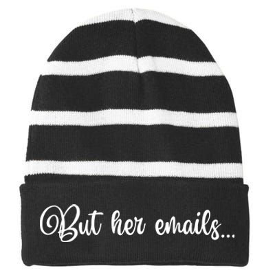 But Her Emails Funny Hillary Clinton Meme Striped Beanie with Solid Band