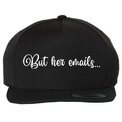 But Her Emails Funny Hillary Clinton Meme Wool Snapback Cap