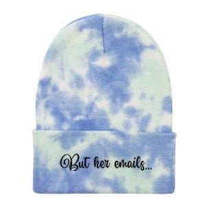 But Her Emails Funny Hillary Clinton Meme Tie Dye 12in Knit Beanie