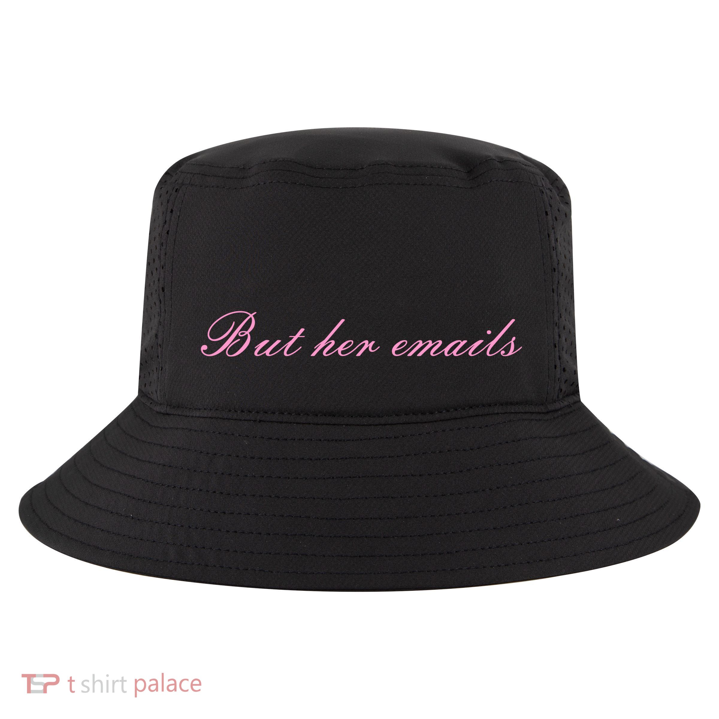 But Her Emails Pink Script Funny Hillary Clinton Meme Cool Comfort Performance Bucket Hat