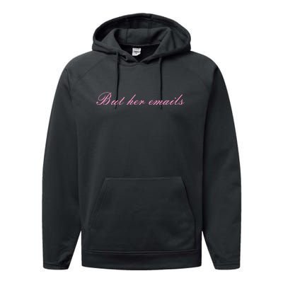 But Her Emails Pink Script Funny Hillary Clinton Meme Performance Fleece Hoodie