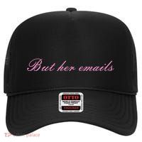 But Her Emails Pink Script Funny Hillary Clinton Meme High Crown Mesh Back Trucker Hat