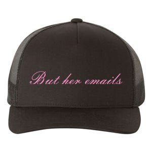 But Her Emails Pink Script Funny Hillary Clinton Meme Yupoong Adult 5-Panel Trucker Hat