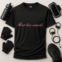 But Her Emails Pink Script Funny Hillary Clinton Meme Performance Shirt