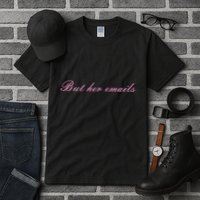 But Her Emails Pink Script Funny Hillary Clinton Meme Tall T-Shirt