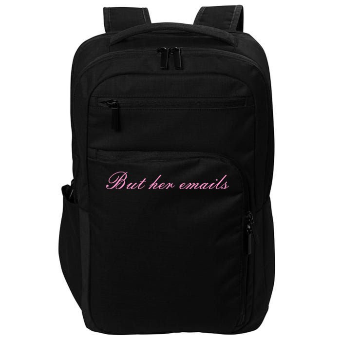 But Her Emails Pink Script Funny Hillary Clinton Meme Impact Tech Backpack