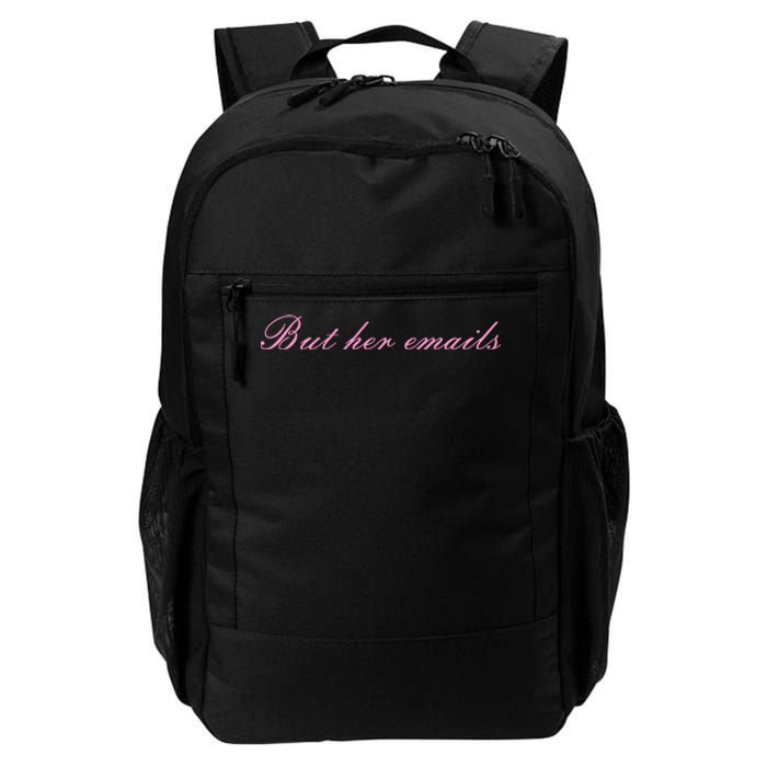 But Her Emails Pink Script Funny Hillary Clinton Meme Daily Commute Backpack