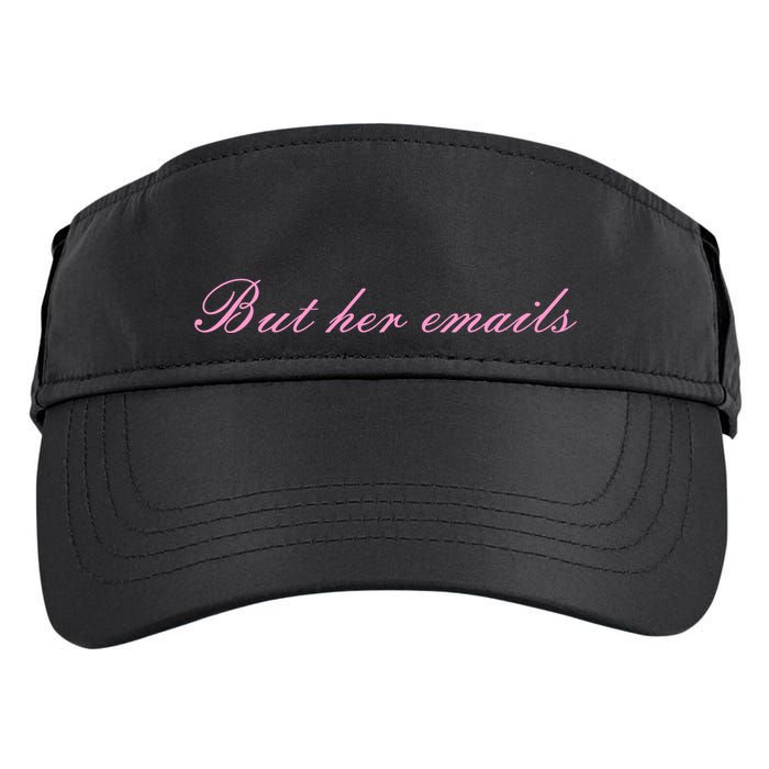 But Her Emails Pink Script Funny Hillary Clinton Meme Adult Drive Performance Visor