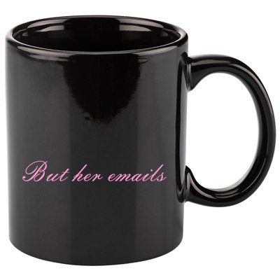 But Her Emails Pink Script Funny Hillary Clinton Meme 11oz C Handle Ceramic Mug