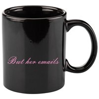 But Her Emails Pink Script Funny Hillary Clinton Meme 11oz C Handle Ceramic Mug