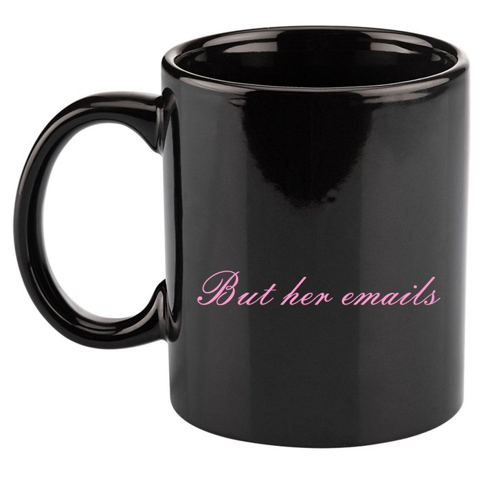But Her Emails Pink Script Funny Hillary Clinton Meme 11oz C Handle Ceramic Mug