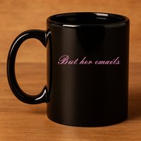 But Her Emails Pink Script Funny Hillary Clinton Meme 11oz C Handle Ceramic Mug