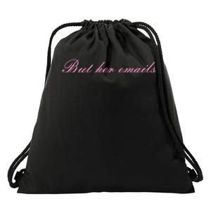 But Her Emails Pink Script Funny Hillary Clinton Meme Drawstring Bag