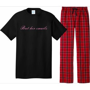 But Her Emails Pink Script Funny Hillary Clinton Meme Pajama Set