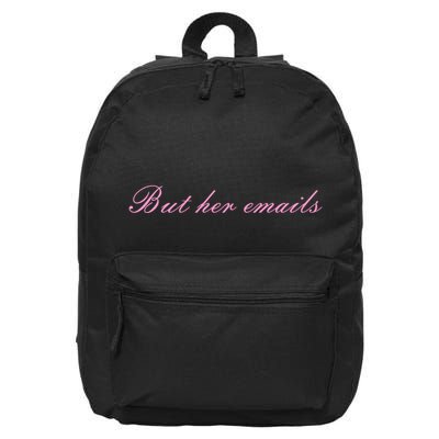 But Her Emails Pink Script Funny Hillary Clinton Meme 16 in Basic Backpack