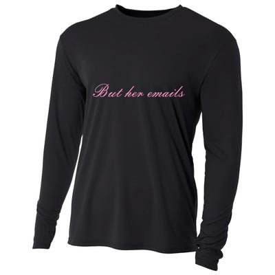 But Her Emails Pink Script Funny Hillary Clinton Meme Cooling Performance Long Sleeve Crew