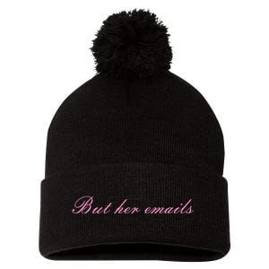 But Her Emails Pink Script Funny Hillary Clinton Meme Pom Pom 12in Knit Beanie