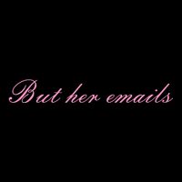 But Her Emails Pink Script Funny Hillary Clinton Meme Baby Bodysuit