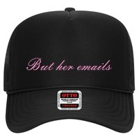 But Her Emails Pink Script Funny Hillary Clinton Meme Trucker Hat
